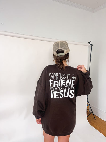 What a friend sweatshirt