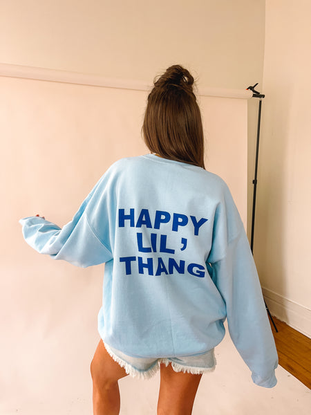 Happy Lil’ Thang Sweatshirt