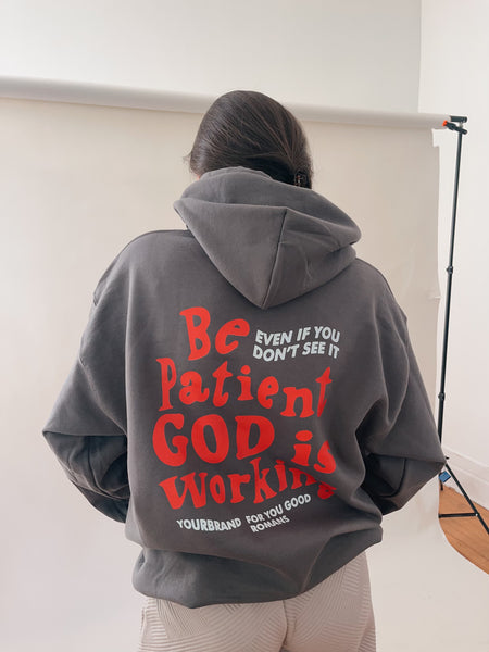 Be Patient Hoodie